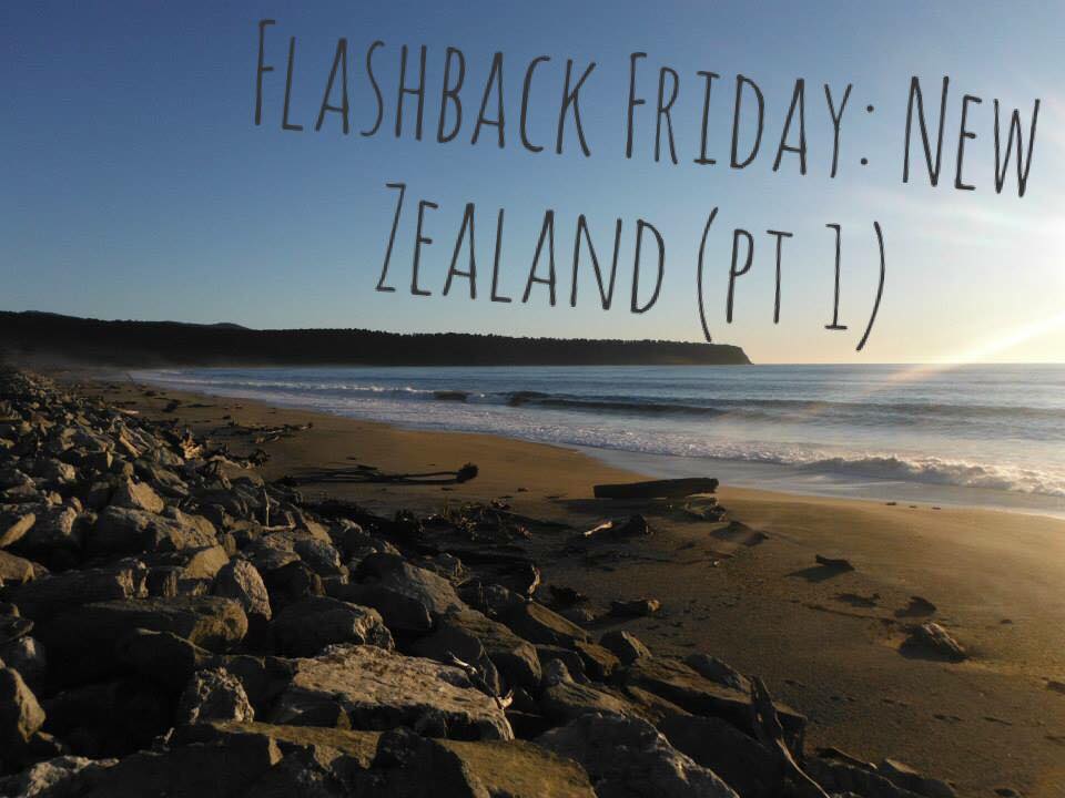 Flashback Friday: New Zealand (Part&nbsp;1)