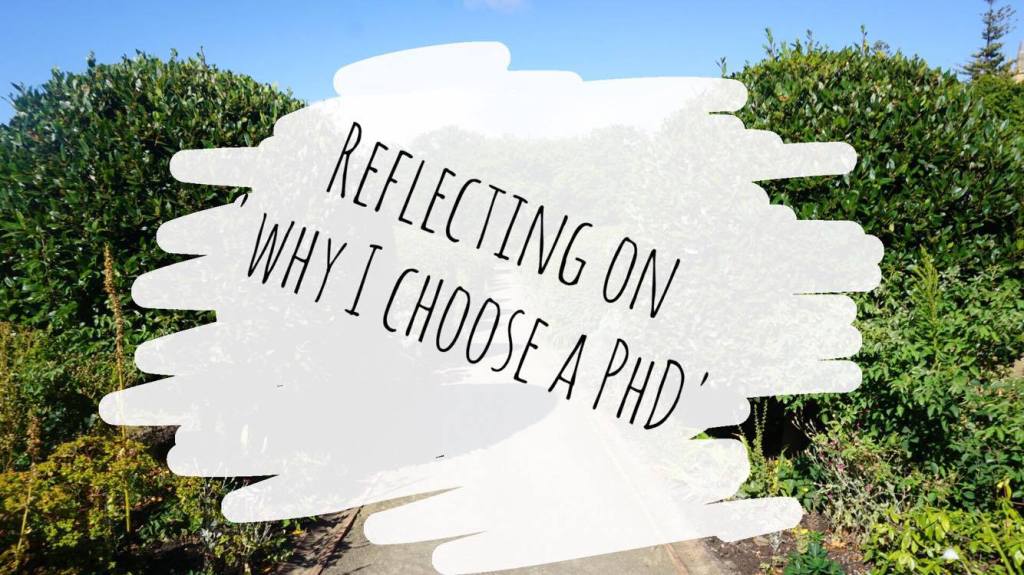 Reflecting on why I choose a&nbsp;PhD